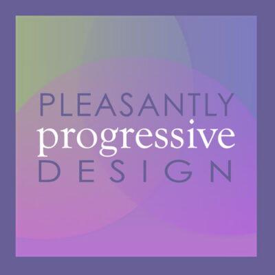 Pleasantly Progressive Design
